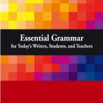 Essential Grammar for Today's Writers, Students, and Teachers