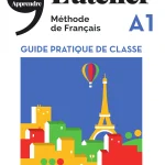 L'atelier, Méthode de Français, A1 Guide Pratique de Classe