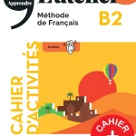 L'atelier, Méthode de Français, B2 Cahier d'activités