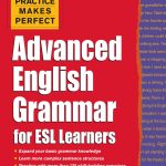 Practice Makes Perfect, Advanced English Grammar for ESL Learners