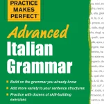Practice Makes Perfect, Advanced Italian Grammar