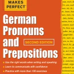 Practice Makes Perfect, German Pronouns and Prepositions