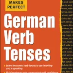 Practice Makes Perfect, German Verb Tenses