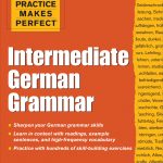 Practice Makes Perfect, Intermediate German Grammar