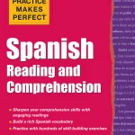 Practice Makes Perfect, Spanish Reading and Comprehension