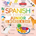 Spanish for Everyone, Junior, 5 Words a Day